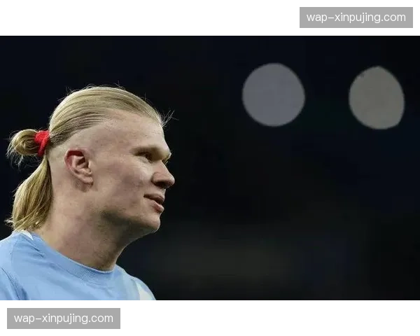 哈兰德2026年17场仅4球 曼城锋线集体低迷陷进球荒