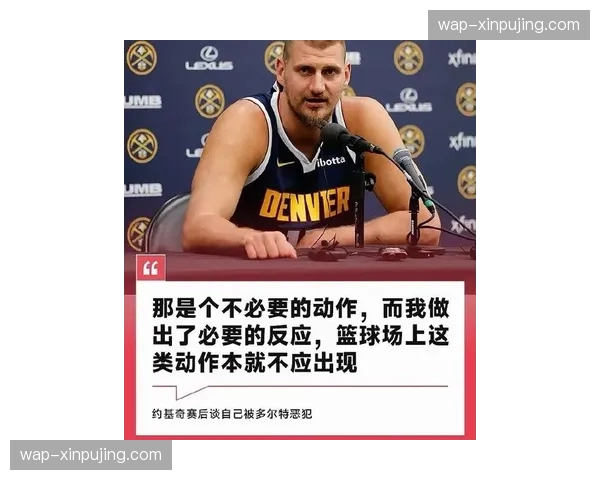 约基奇助攻失误比控制出色 组织核心决策能力精准